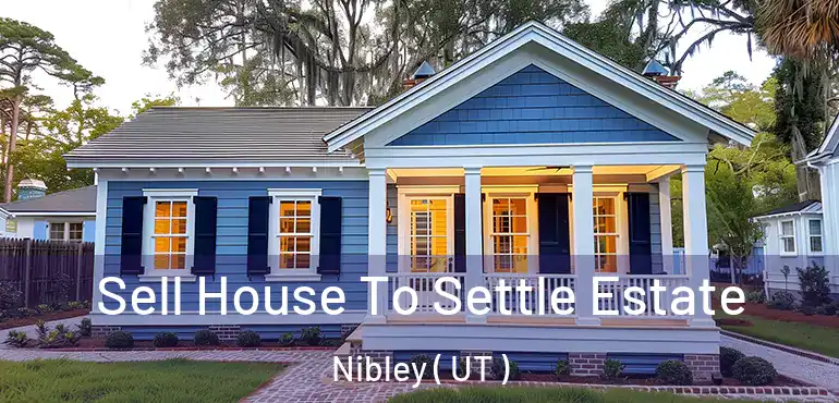  Sell House To Settle Estate Nibley ( UT )
