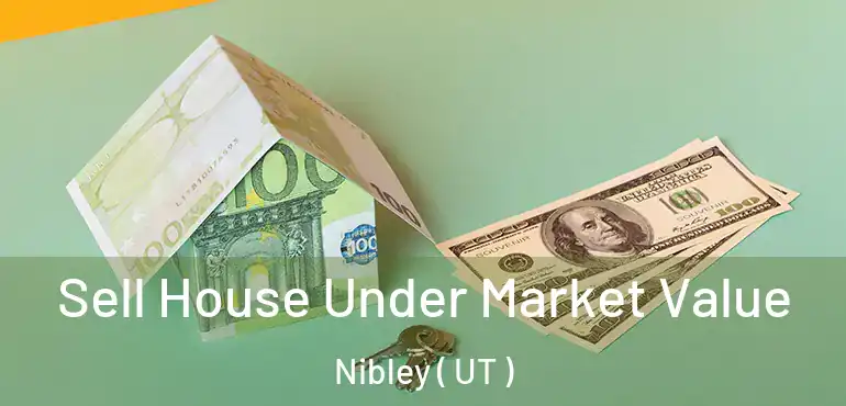  Sell House Under Market Value Nibley ( UT )