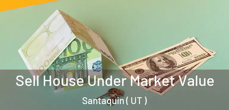  Sell House Under Market Value Santaquin ( UT )