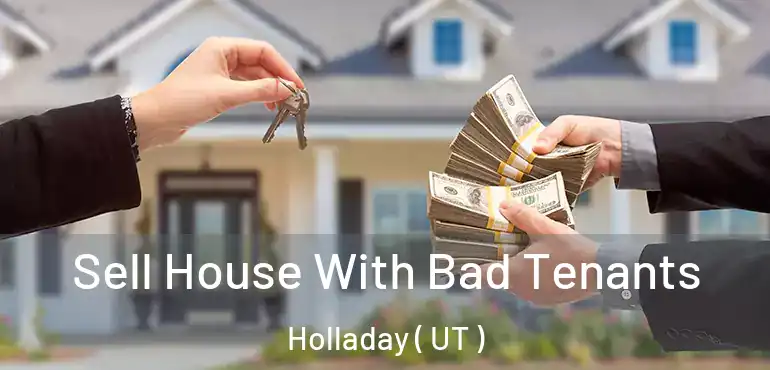  Sell House With Bad Tenants Holladay ( UT )