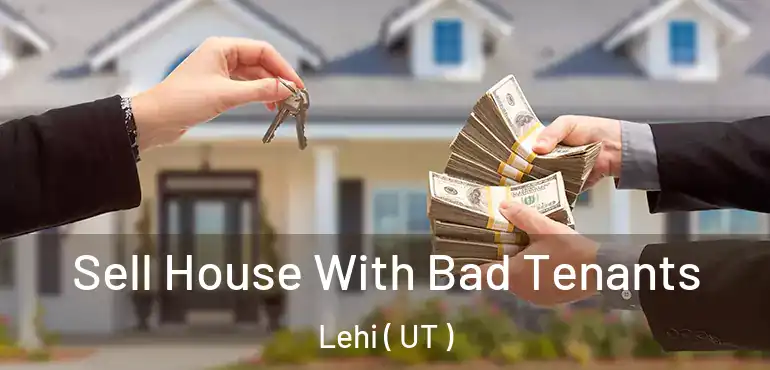  Sell House With Bad Tenants Lehi ( UT )