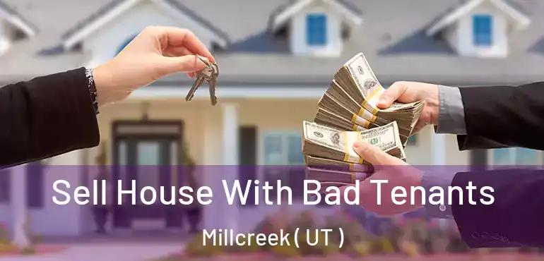  Sell House With Bad Tenants Millcreek ( UT )