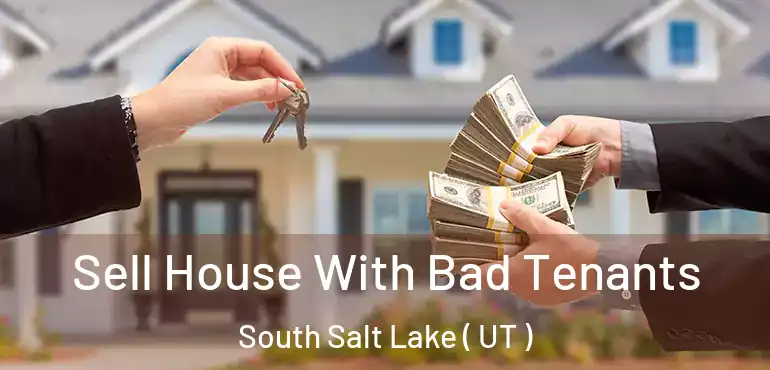 Sell House With Bad Tenants South Salt Lake ( UT )