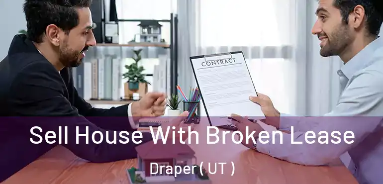 Sell House With Broken Lease Draper ( UT )