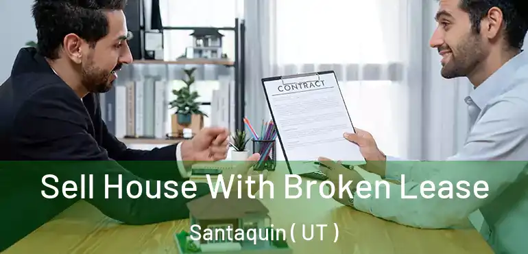  Sell House With Broken Lease Santaquin ( UT )