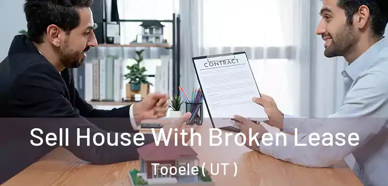  Sell House With Broken Lease Tooele ( UT )