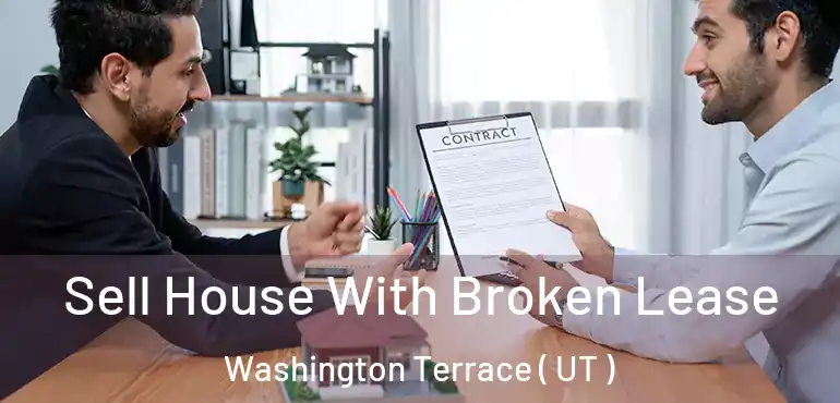  Sell House With Broken Lease Washington Terrace ( UT )