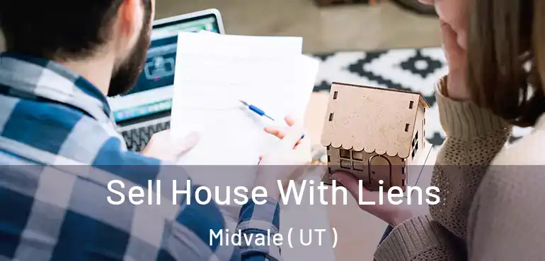  Sell House With Liens Midvale ( UT )