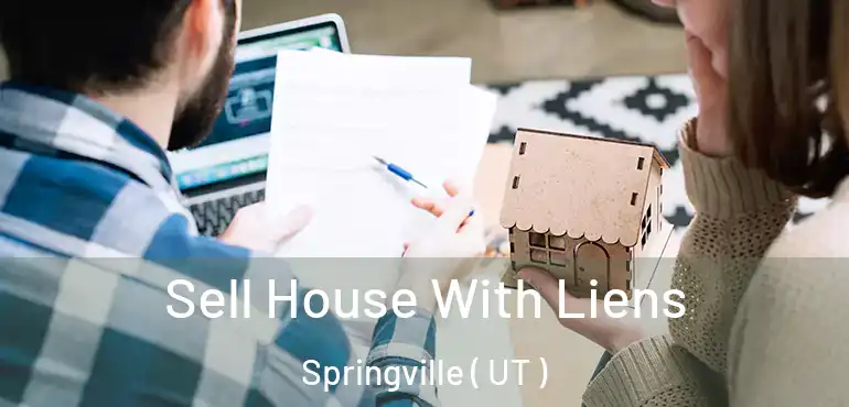  Sell House With Liens Springville ( UT )