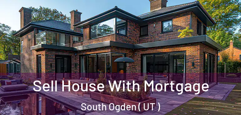  Sell House With Mortgage South Ogden ( UT )