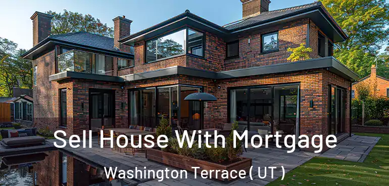  Sell House With Mortgage Washington Terrace ( UT )