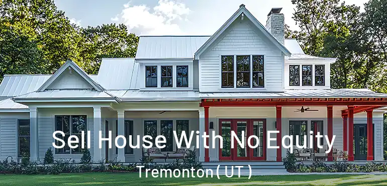  Sell House With No Equity Tremonton ( UT )