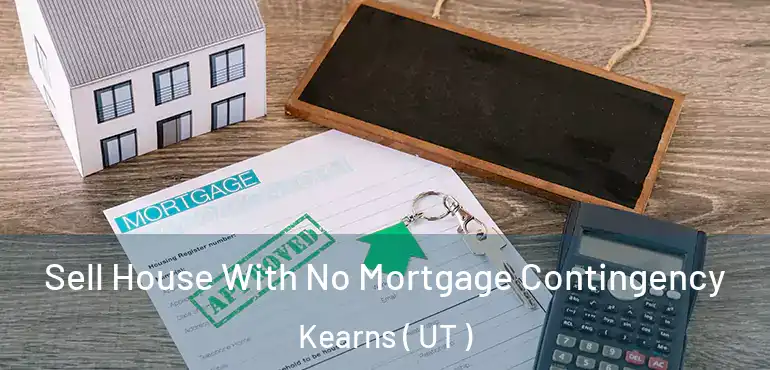 Sell House With No Mortgage Contingency Kearns ( UT )