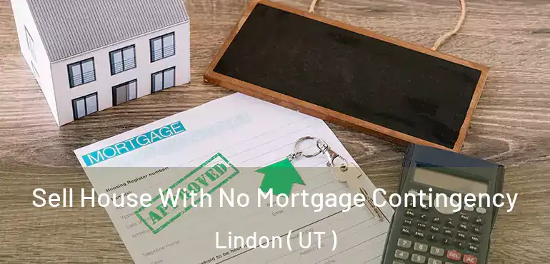  Sell House With No Mortgage Contingency Lindon ( UT )
