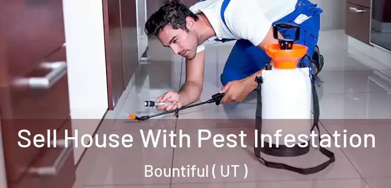  Sell House With Pest Infestation Bountiful ( UT )