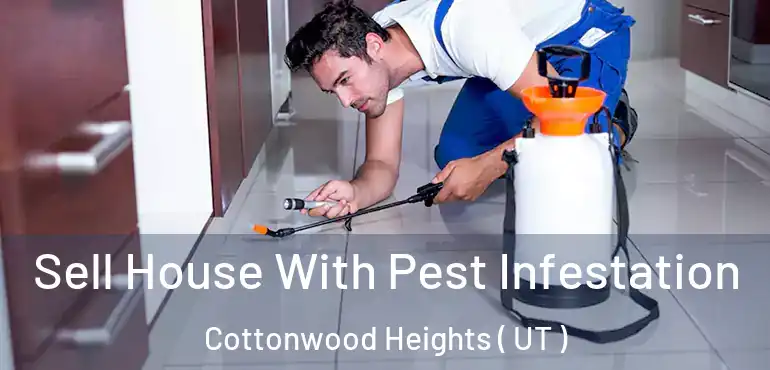  Sell House With Pest Infestation Cottonwood Heights ( UT )