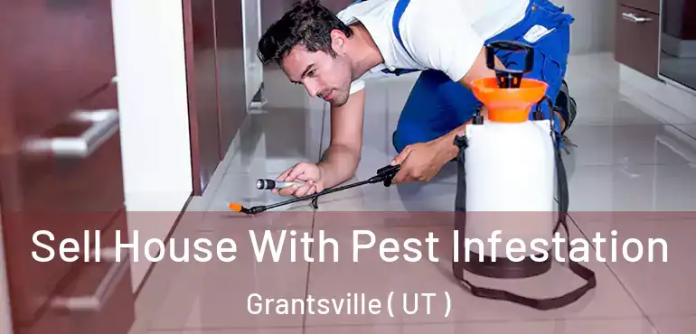  Sell House With Pest Infestation Grantsville ( UT )