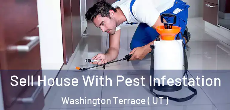  Sell House With Pest Infestation Washington Terrace ( UT )
