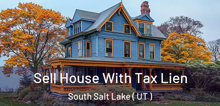  Sell House With Tax Lien South Salt Lake ( UT )