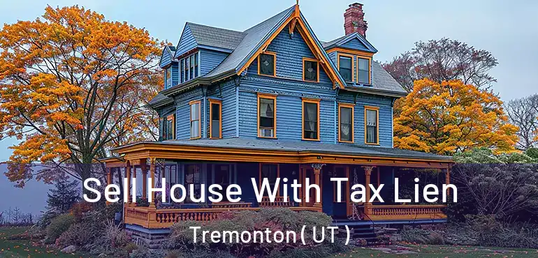  Sell House With Tax Lien Tremonton ( UT )