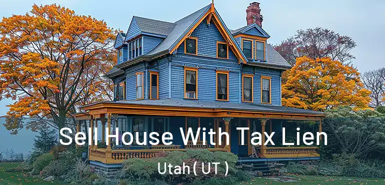  Sell House With Tax Lien Utah ( UT )
