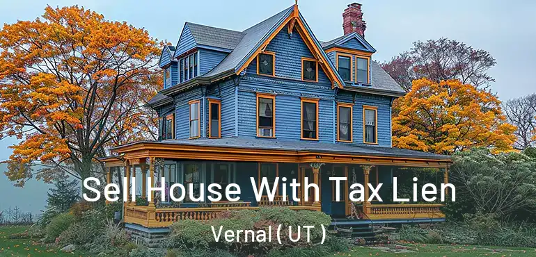  Sell House With Tax Lien Vernal ( UT )