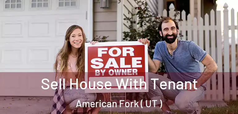  Sell House With Tenant American Fork ( UT )