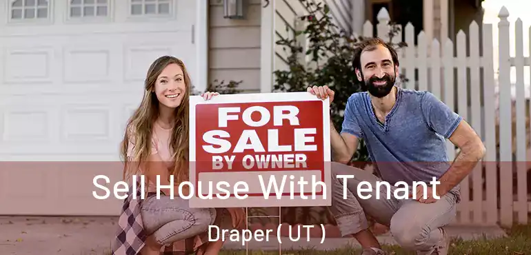  Sell House With Tenant Draper ( UT )