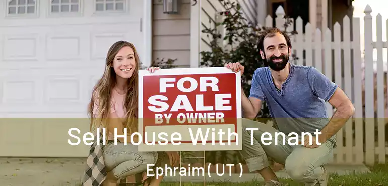  Sell House With Tenant Ephraim ( UT )