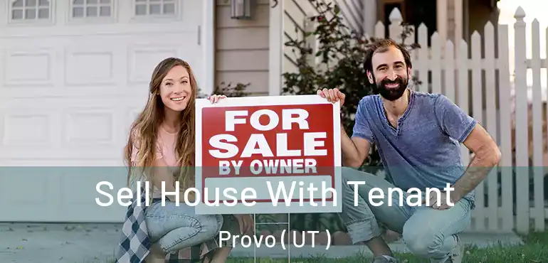  Sell House With Tenant Provo ( UT )