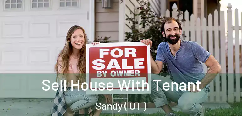  Sell House With Tenant Sandy ( UT )