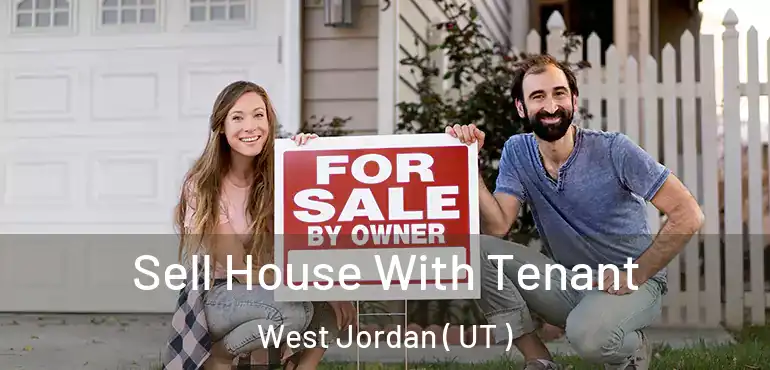  Sell House With Tenant West Jordan ( UT )