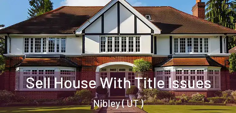 Sell House With Title Issues Nibley ( UT )