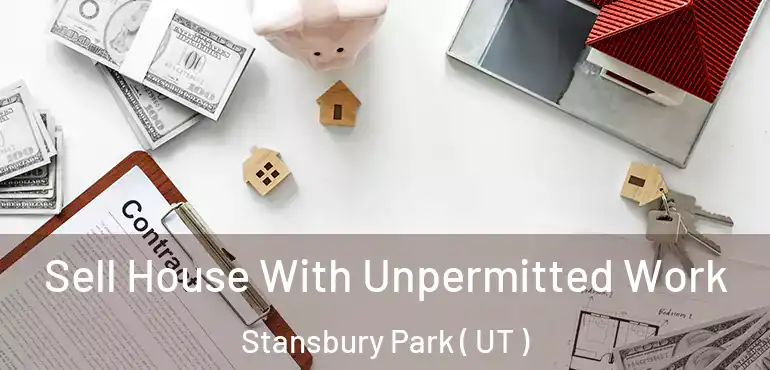  Sell House With Unpermitted Work Stansbury Park ( UT )