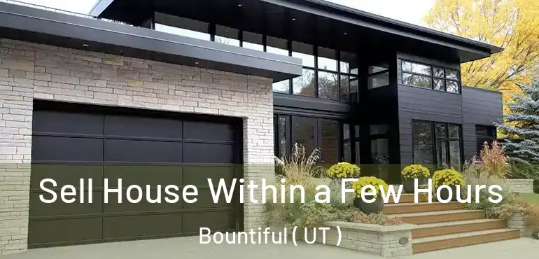  Sell House Within a Few Hours Bountiful ( UT )
