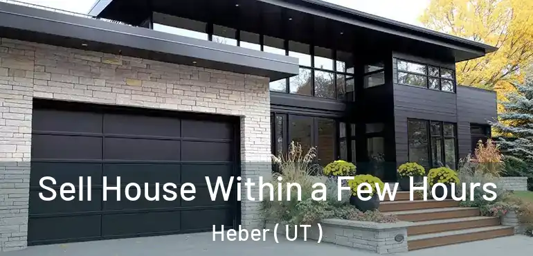  Sell House Within a Few Hours Heber ( UT )
