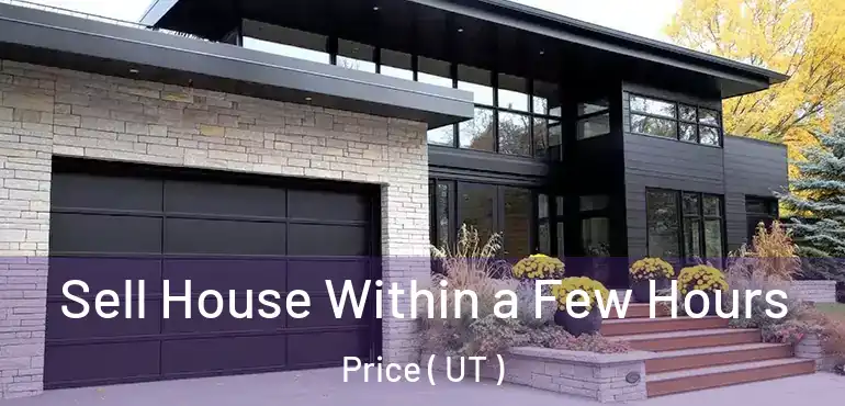  Sell House Within a Few Hours Price ( UT )