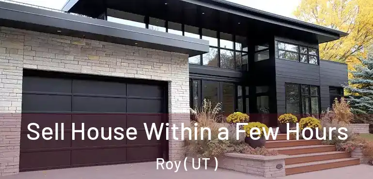  Sell House Within a Few Hours Roy ( UT )