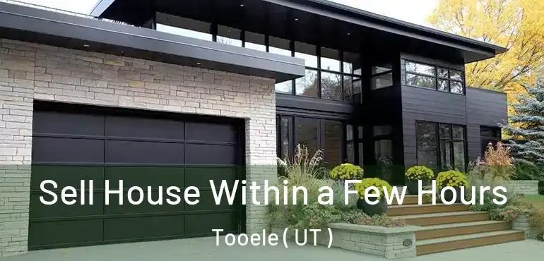  Sell House Within a Few Hours Tooele ( UT )