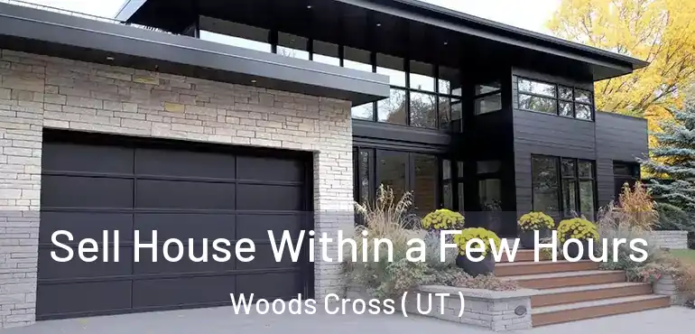  Sell House Within a Few Hours Woods Cross ( UT )