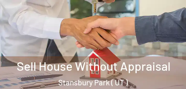 Sell House Without Appraisal Stansbury Park ( UT )