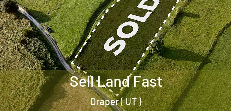  Sell Land Fast Draper ( UT )