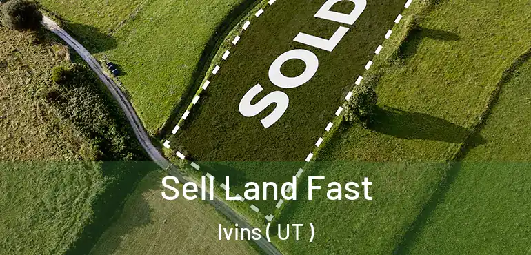  Sell Land Fast Ivins ( UT )