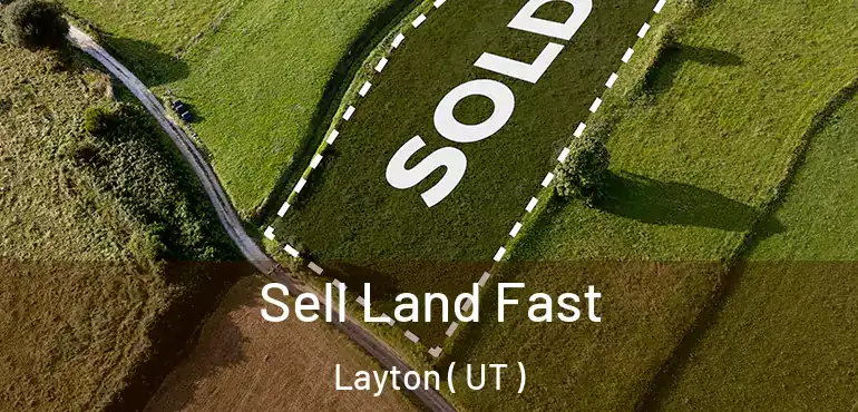  Sell Land Fast Layton ( UT )