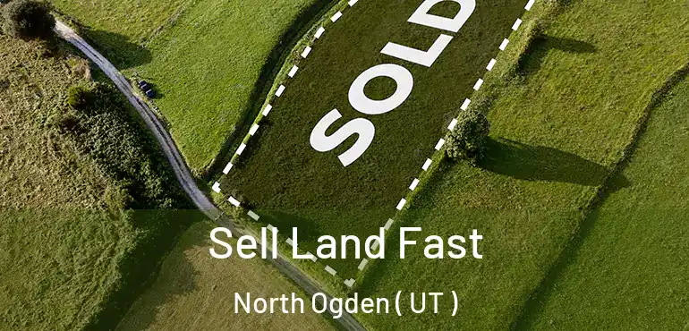  Sell Land Fast North Ogden ( UT )