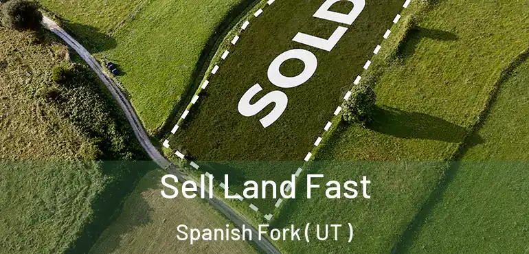  Sell Land Fast Spanish Fork ( UT )