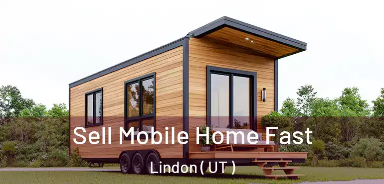  Sell Mobile Home Fast Lindon ( UT )