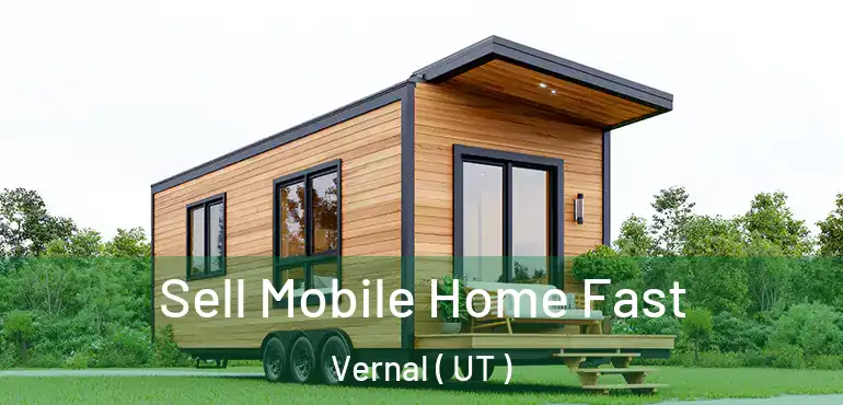  Sell Mobile Home Fast Vernal ( UT )