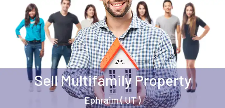  Sell Multifamily Property Ephraim ( UT )