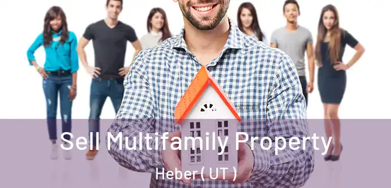  Sell Multifamily Property Heber ( UT )